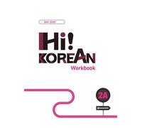 Hi! Korean 2A A2.1. Übungsbuch: Koreanisch lernen - einfach, lebendig, kommunikativ. Übungsbuch (Trainingsbuch)