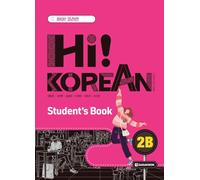 Hi! Korean 2B A2.2. Kursbuch mit Audios inkl. Begleitheft Grammatik/Wortschatz: Koreanisch lernen - einfach, lebendig, kommunikativ. Kurs- und ... Audios inkl. Begleitheft Grammatik/Wortschatz
