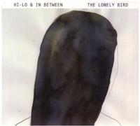 Hi-Lo and Inbetween - The Lonely Bird