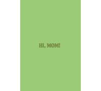 Hi Mom: A Guided Journal Filled with Prompts to Celebrate, Appreciate, and Share Memories with Mom: A Thoughtful Gift from Teenagers or Adults to ... for Mother’s Day, Birthdays, or Just Because