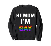 Hi Mom, I'm Gay Funny Coming Out Sweatshirt