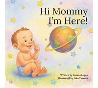 Hi Mommy! I'm Here