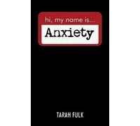 Hi, My Name Is Anxiety