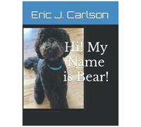 Hi! My Name Is Bear!