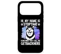 Hi, My Name is Stopthat Sometimes They Call Me Getbackhere Coque pour iPhone 17 Pro Max