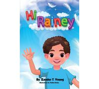 Hi Rainey: In Memory Of A Daughter, Sister And Loved One