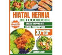 Hiatal Hernia Diet Cookbook: Delicious Low-Acid Recipes for Managing Symptoms of GERD, LPR, and Chronic Heartburn.