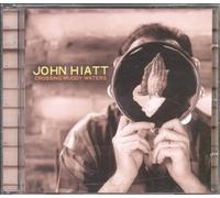 Hiatt, John - Crossing Muddy Waters [Import]