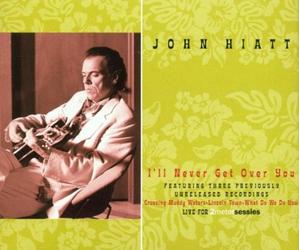 Hiatt, John - I'll Never Get Over You [Import]
