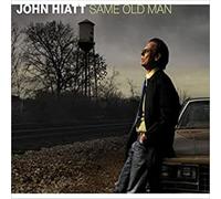 Hiatt John - Same Old Man