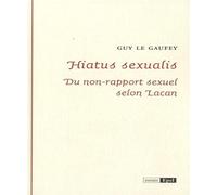 Hiatus sexualis. du non-rapport sexuel selon lacan