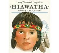 Hiawatha by Henry Wadsworth Longfellow & Illustrated by Susan Jeffers Henry Wadsworth Longfellow (Auteur)