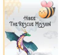 Hibee - The Rescue Mission: To Save The Meadow From The Dragons