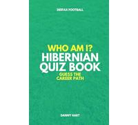 Hibernian Quiz Book - Who Am I? Guess The Career Path: Football Trivia, Legends & Scottish Stars
