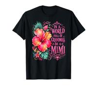 Hibiscus Be A Mimi Floral Grandma Motif Tropical T-Shirt