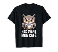 Hibou Grincheux Humour Pas Avant Mon Café Chouette T-Shirt