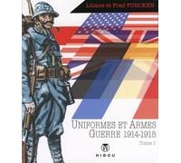 HIBOU uniformes et armes des soldats de la guerre 1914-18 tome 1