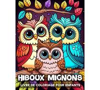 Hiboux Livre de Coloriage Pour Enfants: 50 Coloriages Uniques de Hiboux pour les Enfants de 4 à 8 Ans, Livre de Coloriage pour les Passionnés de Hibou