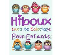 Hiboux Livre de Coloriage pour Enfants: Livre de coloriage de hibou pour les enfants. Dessins amusants et grands à colorier. Convient aux garçons et ... pour les cadeaux d'anniversaire. Blake Mc Nee