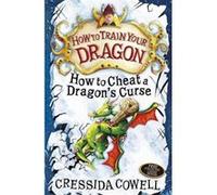 How to Train Your Dragon: How To Cheat A Dragon's Curse: Book 4