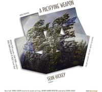 Hickey / Clausen / T - Sean Hickey: A Pacifying Weapon [New Vinyl LP]