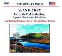 Hickey, S. - Hickey: Left at Fork in The Road/flûte Sonata [Import]