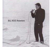 Hicks, Bill - Relentless by Hicks, Bill (1997) Audio CD