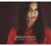 Hicks,Hinda - *You Think You Own Me*