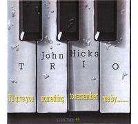 John Hicks – I LL Give You Something to REM – Import – Timeless