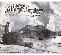 Hicks Milligan-Prophecy - Good,The Bad & The Iceberg [Import]