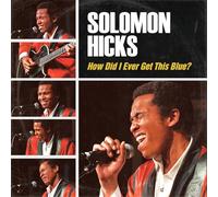 Hicks, Solomon - How Did I Ever Get This Blue