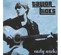 Hicks, Taylor - Early Works