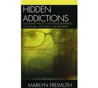 Hidden Addictions by Marilyn Freimuth Marilyn Freimuth (Auteur)