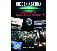 Hidden Agenda: NASA and the Secret Space Program - [Livre en VO] Mike Bara (Auteur)
