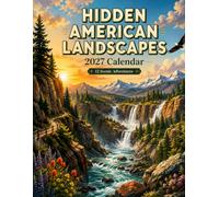 Hidden American Landscapes Calendar 2027: 12 Scenic Adventures Across America