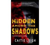 Hidden Among The Shadows: The Mafioso Series