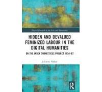 Hidden And Devalued Feminized Labour In The Digital Humanities