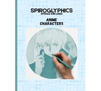 Hidden Anime image Spiroglyphics coloring book. Guess the anime character, 15+ mysterious hidden images in spiral and lines