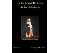 Hidden Behind The Mask: The Rest Of The Story