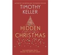 Hidden Christmas by Timothy Keller Inconnu (Auteur)
