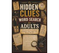 Hidden Clues Word Search for Adults: 50 Clever Puzzles Filled with Secrets, Evidence, Footprints, Notes, Maps, and Mystery Words