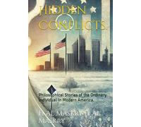 Hidden Conflicts.: Philosophical Stories of the Ordinary Individual in Modern America.