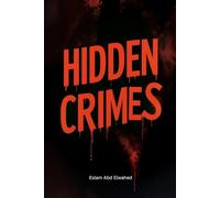 Hidden Crimes: 100 True Stories of Murders Buried in Secrets
