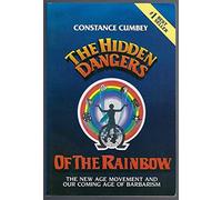 Hidden Dangers of the Rainbow: The New Age Movement and Our Coming Age of Barbarism