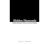 Hidden Diamonds: Finding Meaning in Modern American Thinking