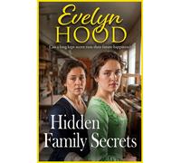 Hidden Family Secrets An unforgettable Scottish saga from Sunday Times bestselling author Evelyn Hood - Evelyn Hood - Boldwood Books - ebook (ePub) - Livre