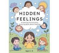 Hidden Feelings: A Calming Picture Story Coloring Book About Feelings