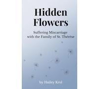 Hidden Flowers: Suffering Miscarriage with the Family of St. Thérèse