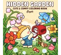 Hidden Garden: A Cute & Comfy Coloring Book for Teens and Adults Featuring Adorable Animals and Nature Scenes for Relaxation and Stress Relief