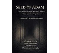 HIDDEN GATE: SEED OF ADAM: From Adam to Noah: Mortality, Memory, and the Architecture of Descent